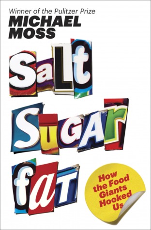 'Salt Sugar Fat' by: Michael Moss