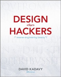 'Design for Hackers: Reverse Engineering Beauty' by: David Kadavy
