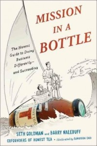 'Mission in a Bottle: The Honest Guide to Doing Business Differently--and Succeeding' by: Barry Nalebuff