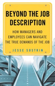 'Beyond the Job Description: How Managers and Employees Can Navigate the True Demands of the Job' by: Jesse Sostrin