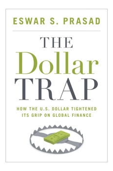 The Dollar Trap - Eswar Prasad